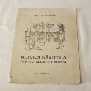 Olli Heikinheimo Metsien käsittely poikkeuksellisissa oloissa